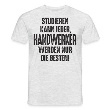 Studieren kann jeder Handwerker werden nur die - Männer T-Shirt - Grau meliert - Vorne - AI Model Male 178 dark (178cm)
