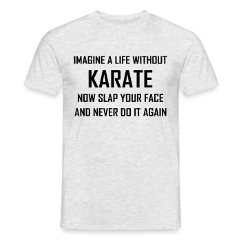 Imagine A Life Without Karate - Männer T-Shirt - Grau meliert - Vorne - AI Model Male 178 dark (178cm)