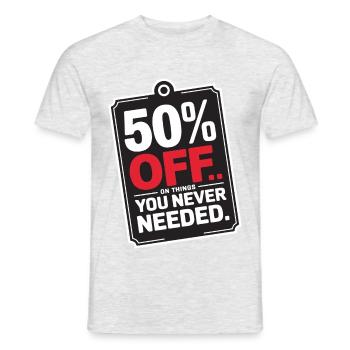 Funny 50% Off.. On Things You Never Needed Sign - T-shirt homme - gris chiné - Devant - AI Model Male 178 dark (178cm)