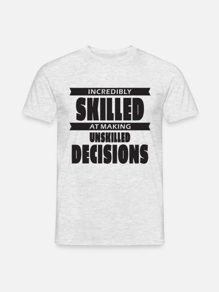 Des décisions incroyablement maladroites - T-shirt homme - gris chiné