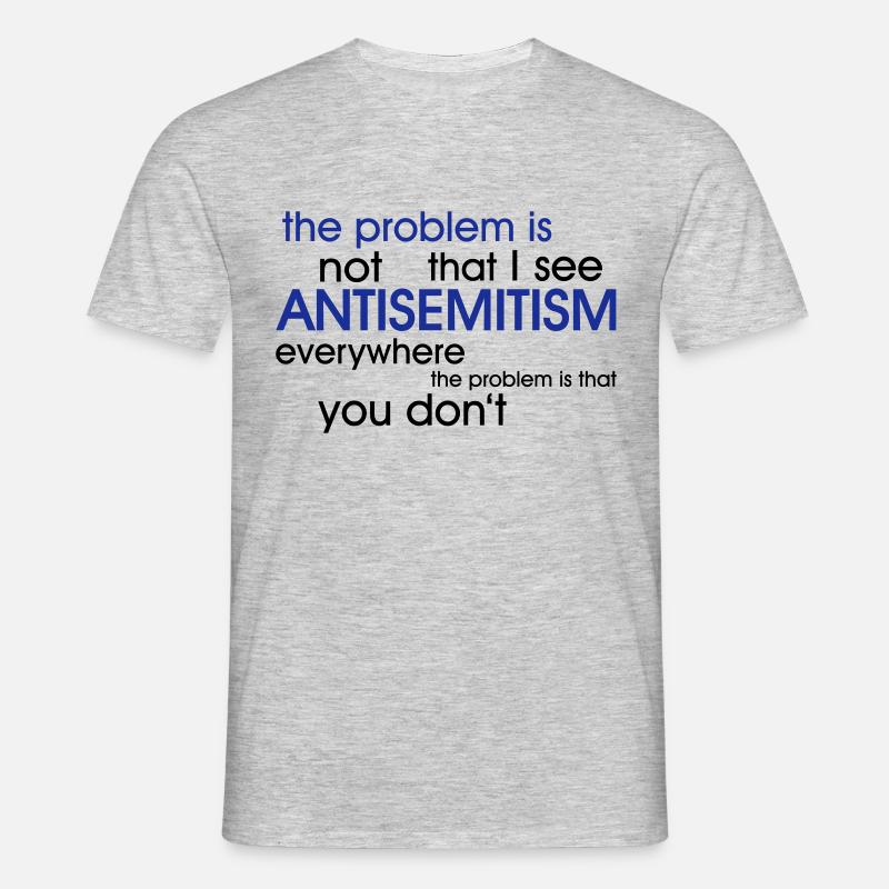 problem: ANTISEMITISM - Männer T-Shirt - Grau meliert