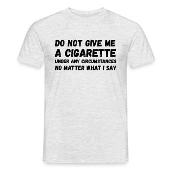 Gib mir auf keinen Fall eine Zigarette - Männer T-Shirt - Grau meliert - Vorne - AI Model Male 178 dark (178cm)