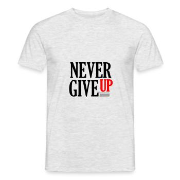 NEVER GIVE UP - Men's T-Shirt - heather grey - Front - AI Model Male 178 dark (178cm)