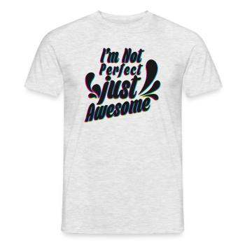 I'm not perfect just awesome - Men's T-Shirt - heather grey - Front - AI Model Male 178 dark (178cm)