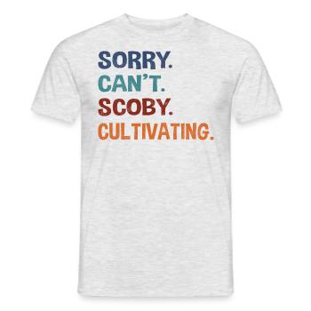 Sorry. Can't. Scoby. Cultivating. - Men's T-Shirt - heather grey - Front - AI Model Male 178 dark (178cm)