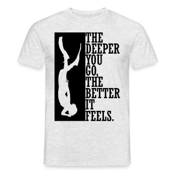 the deeper you go the better it feels - Männer T-Shirt - Grau meliert - Vorne - AI Model Male 178 dark (178cm)