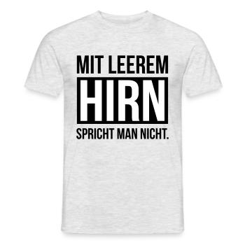 mit leerem hirn spricht man nicht - Männer T-Shirt - Grau meliert - Vorne - AI Model Male 178 dark (178cm)