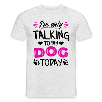Je ne parle qu’à mon chien aujourd’hui - T-shirt homme - gris chiné - Devant - AI Model Male 178 dark (178cm)