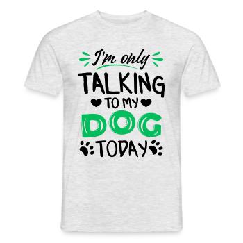 Je ne parle qu’à mon chien aujourd’hui - T-shirt homme - gris chiné - Devant - AI Model Male 178 dark (178cm)