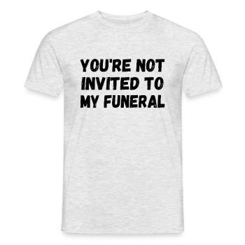 Tu n’es pas invité à mes funérailles - T-shirt homme - gris chiné - Devant - AI Model Male 178 dark (178cm)