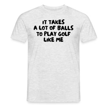 Il faut beaucoup de balles pour jouer au golf comme moi - T-shirt homme - gris chiné - Devant - AI Model Male 178 dark (178cm)