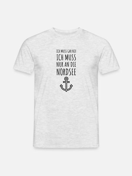 ICH MUSS GAR NIX ICH MUSS NUR AN DIE NORDSEE - Männer T-Shirt - Grau meliert