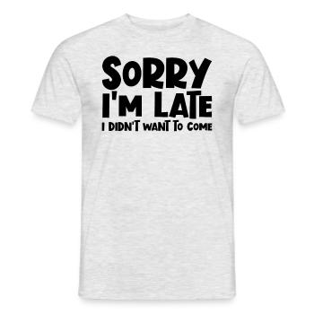 Entschuldigung, ich bin zu sp�t, ich wollte nicht - Männer T-Shirt - Grau meliert - Vorne - AI Model Male 178 dark (178cm)