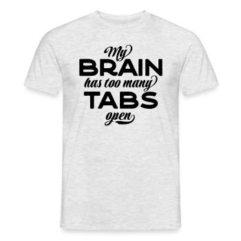 My brain has too many tabs open - Men's T-Shirt - heather grey - Front - AI Model Male 178 dark (178cm)