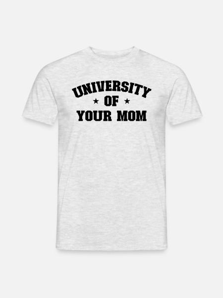 Universit�t Ihrer Mutter - Männer T-Shirt - Grau meliert