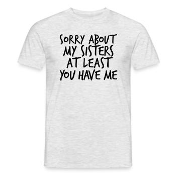 Entschuldigung wegen meiner Schwestern, zumindest - Männer T-Shirt - Grau meliert - Vorne - AI Model Male 178 dark (178cm)
