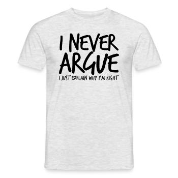 Ich argumentiere nie, ich erkl�re nur, warum ich R - Männer T-Shirt - Grau meliert - Vorne - AI Model Male 178 dark (178cm)