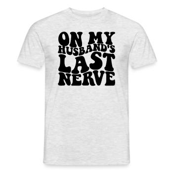 Über den letzten Nerv meines Mannes Lustige Frauen - Männer T-Shirt - Grau meliert - Vorne - AI Model Male 178 dark (178cm)