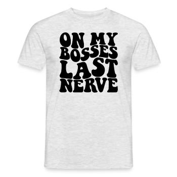 Auf den letzten Nerv meines Chefs Lustiger nervige - Männer T-Shirt - Grau meliert - Vorne - AI Model Male 178 dark (178cm)