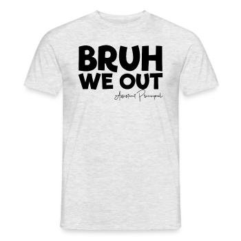 Bruh Wir verlassen den stellvertretenden Schulleit - Männer T-Shirt - Grau meliert - Vorne - AI Model Male 178 dark (178cm)