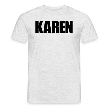 Karen Lustiges sarkastisches Karen-Kostüm für Hall - Männer T-Shirt - Grau meliert - Vorne - AI Model Male 178 dark (178cm)