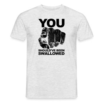 You should have been swallowed. Adult Humor - Men's T-Shirt - heather grey - Front - AI Model Male 178 dark (178cm)