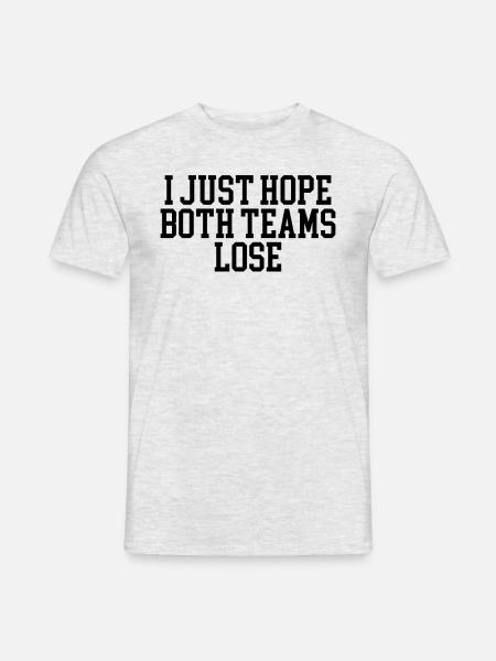 Ich hoffe nur, dass beide Teams den lustigen Männe - Männer T-Shirt - Grau meliert