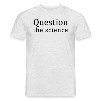 Question to the skeptic of the science conspiracy - Men's T-Shirt - heather grey - Front - AI Model Male 178 dark (178cm)