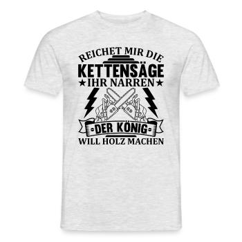 Holzfäller - Reichet mir die Kettensäge ihr Narr - Männer T-Shirt - Grau meliert - Vorne - AI Model Male 178 dark (178cm)