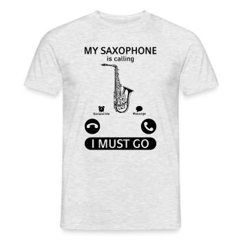 My Saxophone Is Calling I Must Go Funny Saxophone - Männer T-Shirt - Grau meliert - Vorne - AI Model Male 178 dark (178cm)