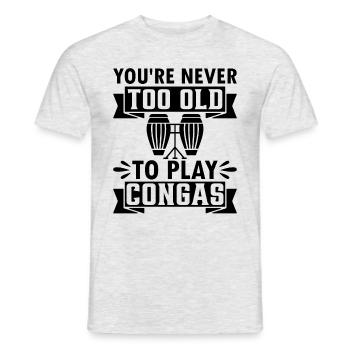 You're Never Too Old To Play Congas - Congas Conga - Männer T-Shirt - Grau meliert - Vorne - AI Model Male 178 dark (178cm)