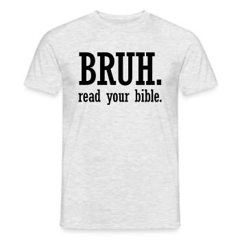 Bruh, lis ta Bible, Chrétien, la foi, la foi, toujours - T-shirt homme - gris chiné - Devant - AI Model Male 178 dark (178cm)