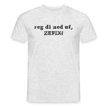 Reg di ned uf, zefix! Dialekt Vorarlberg Geschenk - Männer T-Shirt - Grau meliert - Vorne - AI Model Male 178 dark (178cm)