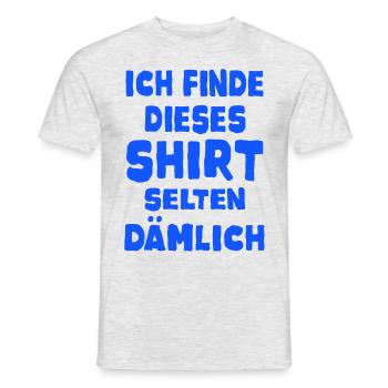 Shirt selten dämlich Sprüche T-Shirt lustig - Männer T-Shirt - Grau meliert - Vorne - AI Model Male 178 dark (178cm)