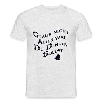 Glaub nicht alles was du denken sollst - Männer T-Shirt - Grau meliert - Vorne - AI Model Male 178 dark (178cm)