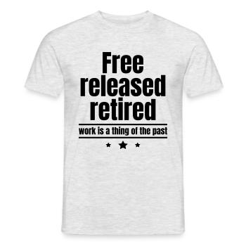 Befreit, Erlöst, Pensioniert, Arbeit ist Vergange - Männer T-Shirt - Grau meliert - Vorne - AI Model Male 178 dark (178cm)