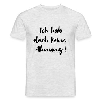 Ich hab doch keine Ahnung ahnungslos Arbeit lustig - Männer T-Shirt - Grau meliert - Vorne - AI Model Male 178 dark (178cm)