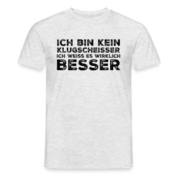 ICH BIN KEIN KLUGSCHEISSER Besserwisser Angeber - Männer T-Shirt - Grau meliert - Vorne - AI Model Male 178 dark (178cm)