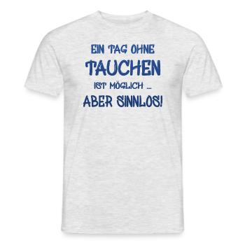 Ein Tag ohne tauchen, Spruch für Taucher - Männer T-Shirt - Grau meliert - Vorne - AI Model Male 178 dark (178cm)