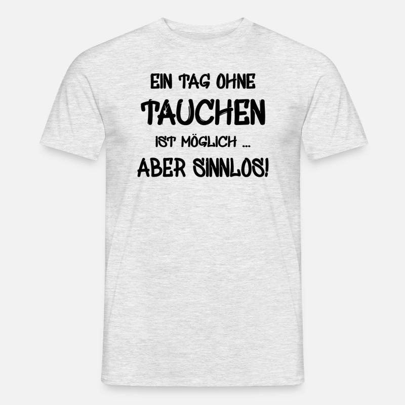 tauchen Spruch Ein Tag ohne tauchen is möglich - Männer T-Shirt - Grau meliert