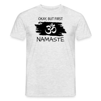 Okay but first Namaste - Männer T-Shirt - Grau meliert - Vorne - AI Model Male 178 dark (178cm)