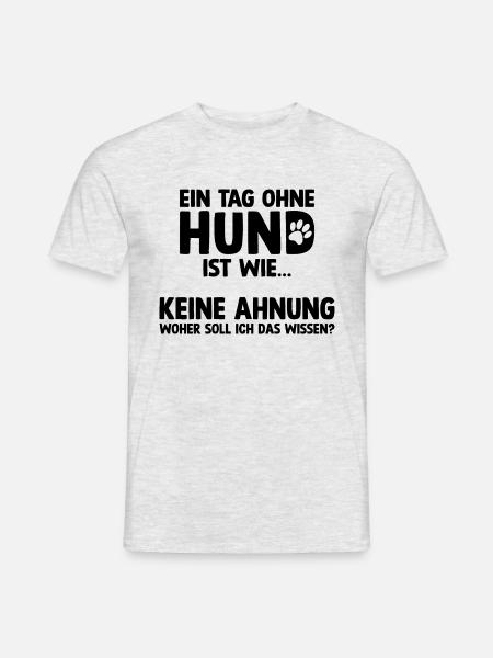 Tag Ohne Hund - Witzige Sprüche Hunde Hund Pfote - Männer T-Shirt - Grau meliert