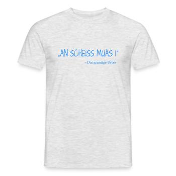 An Scheiss muas i Zitat Bayern lustiger Spruch - Männer T-Shirt - Grau meliert - Vorne - AI Model Male 178 dark (178cm)