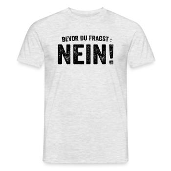 Vor dem Fragen Nein - Männer T-Shirt - Grau meliert - Vorne - AI Model Male 178 dark (178cm)