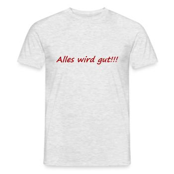 Everything will be good,positive,cheerful,good mood, - Men's T-Shirt - heather grey - Front - AI Model Male 178 dark (178cm)