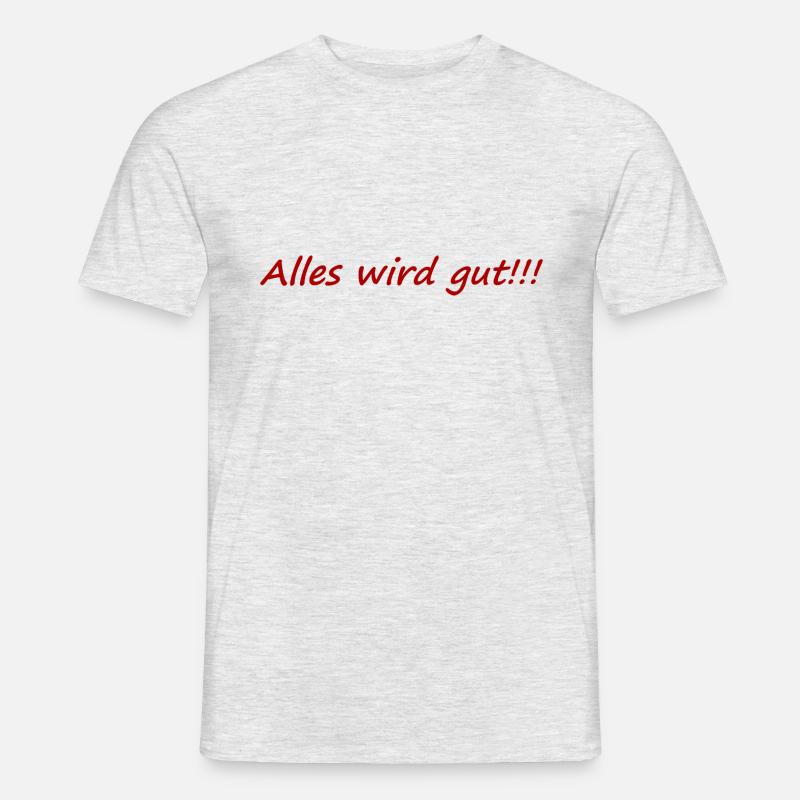 Alles wird gut,positiv,aufheiternd,gute laune, - Männer T-Shirt - Grau meliert