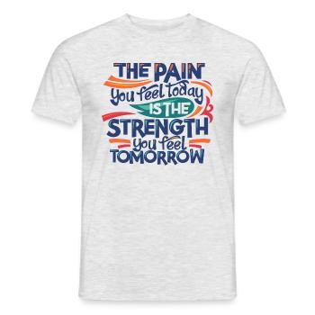 Pain Today Strictly Tomorrow - Men's T-Shirt - heather grey - Front - AI Model Male 178 dark (178cm)