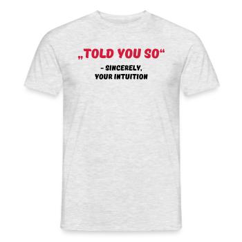 Told you so - T-shirt homme - gris chiné - Devant - AI Model Male 178 dark (178cm)