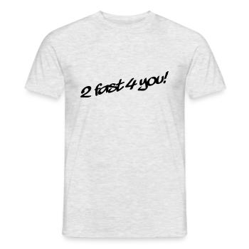 2 Fast 4 You - T-shirt homme - gris chiné - Devant - AI Model Male 178 dark (178cm)