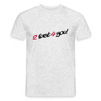 2 Fast 4 You - T-shirt homme - gris chiné - Devant - AI Model Male 178 dark (178cm)